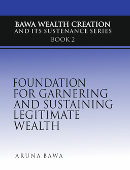 Foundation for Garnering and Sustaining Legitimate Wealth
