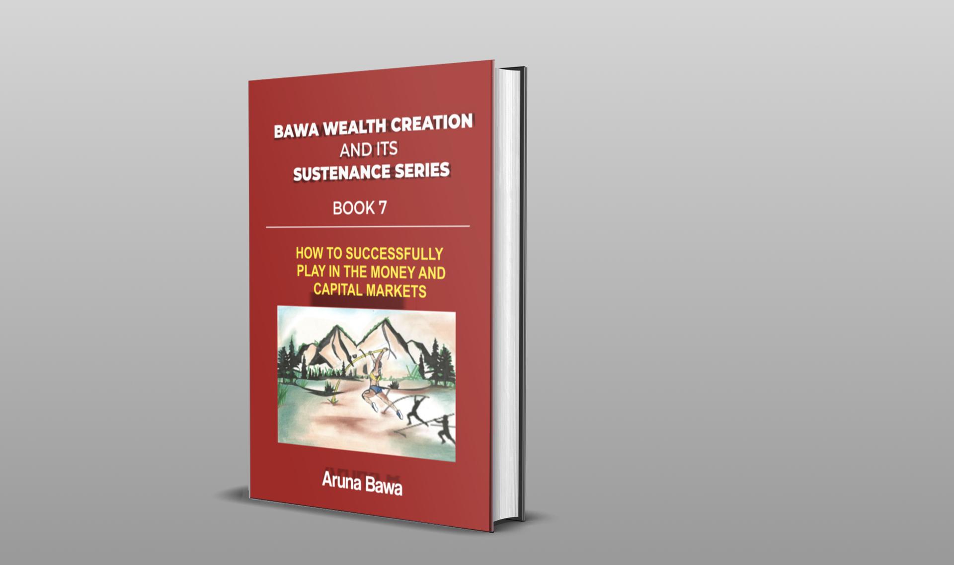 How to Successfully Play for Safety and Profits in the Money and Capital Markets